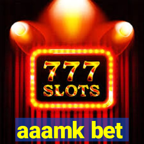 aaamk bet